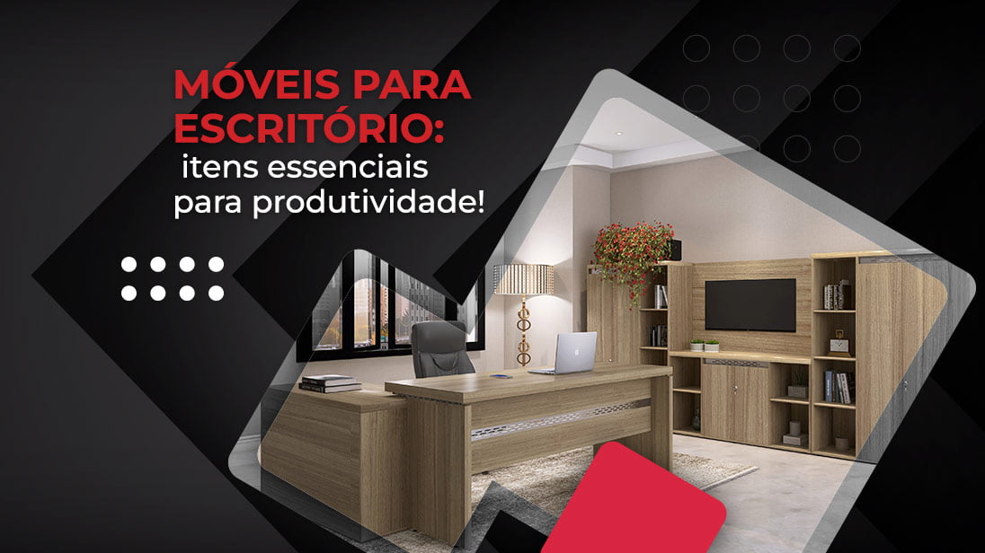 Móveis para Escritório itens essenciais para produtividade