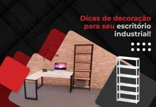 Dicas-de-decoração-para-seu-escritório-industrial Decoração industrial para o seu escritório.