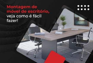 Montagem-de-móvel-de-escritório,-veja-como-é-fácil-fazer