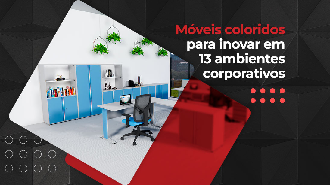 Móveis coloridos para escritótio - Lojas Martex